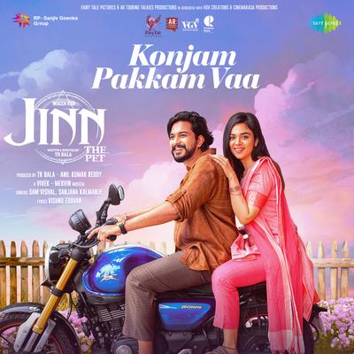 Konjam Pakkam Vaa (From "JINN-The Pet") By Vivek - Mervin, Sam Vishal, Sanjana Kalmanje's cover