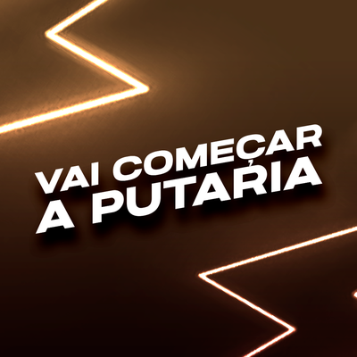Vai Começar a Putaria (Remix) By MC Denny, Dj Tk, Mc Baiano, Dj Thiago Rodrigues's cover