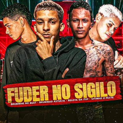 Fuder no Sigilo (feat. Bruninho no Beat) (feat. Bruninho no Beat)'s cover