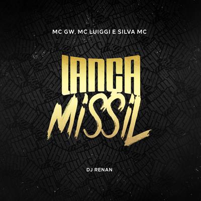 Lança Míssil By Mc Gw, MC Luiggi, Silva Mc, Dj Renan's cover