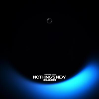 Nothing’s New (8D Audio) By surround., (((())))'s cover
