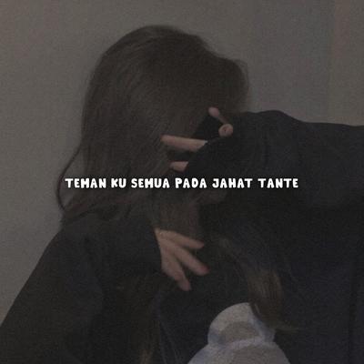 Teman Ku Semua Pada Jahat Tante's cover