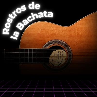 Rostros de la Bachata's cover