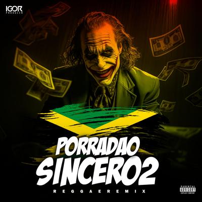 PORRADÃO SINCERO 2 (Reggae Funk) By Igor Producer's cover