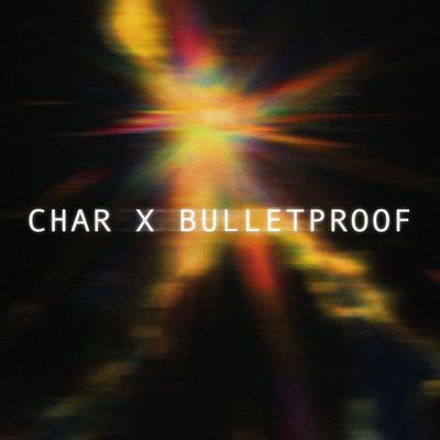 Char X Bulletproof (Sped Up)'s cover