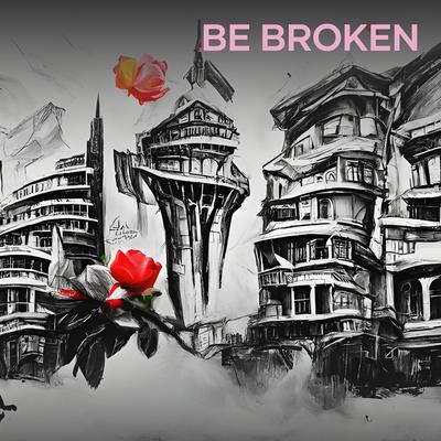 Be Broken By Saojah lee's cover