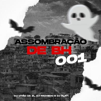 Assombração de BH 001 By DJ VITÃO DA ZL, MC Fabinho da OSK, dj flati, DJ PACHECO's cover