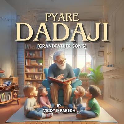 Pyaare Dadaji (Grandfather Song)'s cover