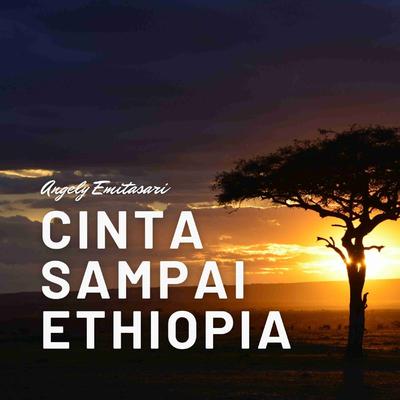 Cinta Sampai Ethiopia's cover