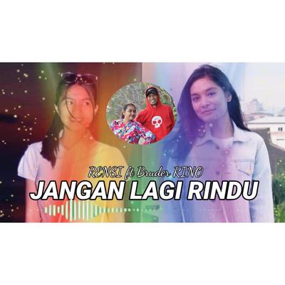 Jangan Lagi Rindu (feat. Bruder Rino)'s cover