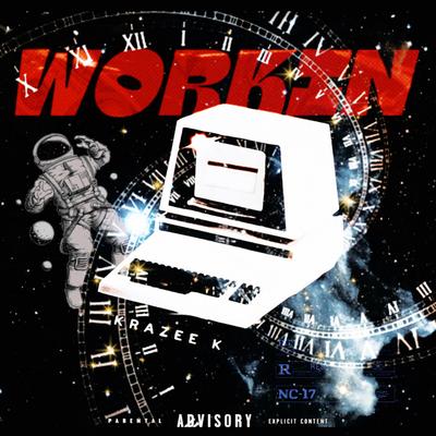 WORKING By Krazee K's cover
