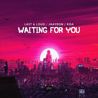 Waiting For You - Instrumental Mix By Last & Loud, Jhayron, Koa's cover