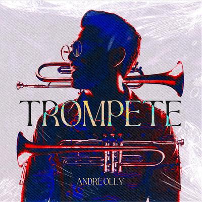 Trompete (feat. Felipe Amorim) By Andre Olly, Felipe Amorim's cover