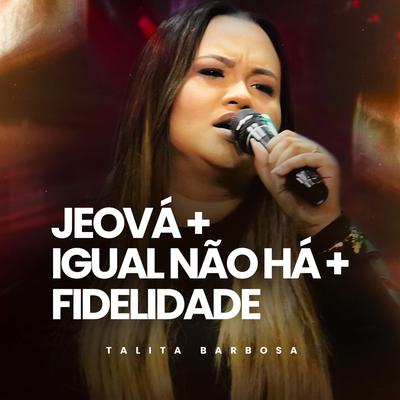 Jeová / Igual Não Há / Fidelidade's cover