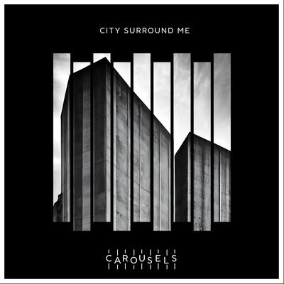 City Surround Me By Carousels's cover