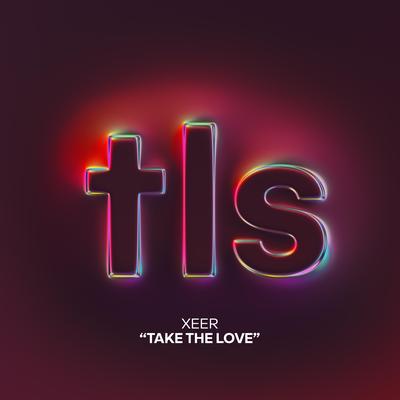 Take The Love By XEER's cover
