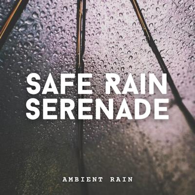 Ambient Rain: Safe Rain Serenade's cover