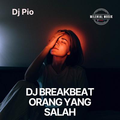 Dj Breakbeat Orang Yang Salah's cover