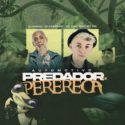 Automotivo Predador de Perereca (feat. Mc Gw) By Mc Jhey, DJ Sagaz, DJ CAMPASSI, Mc Gw's cover