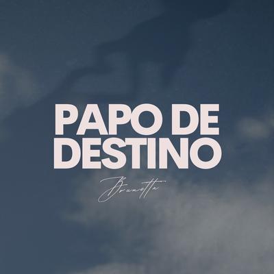 Papo de Destino By Camilla Brunetta's cover