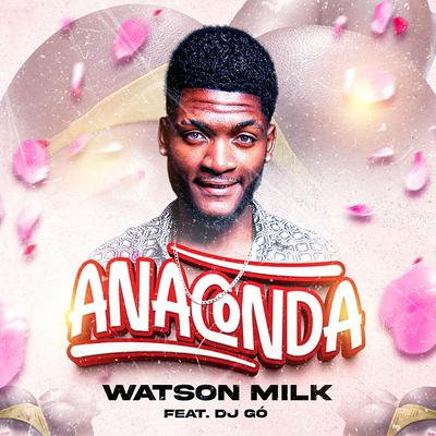 Anaconda By Watson Milk, Dj Gó's cover