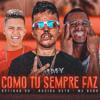 Como Tu Sempre Faz By Mc Babu, racine neto, Vytinho NG's cover