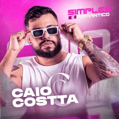 Simples e Romântico By Caio Costta's cover