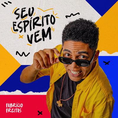 Seu Espírito Vem By Fabrício Freitas's cover