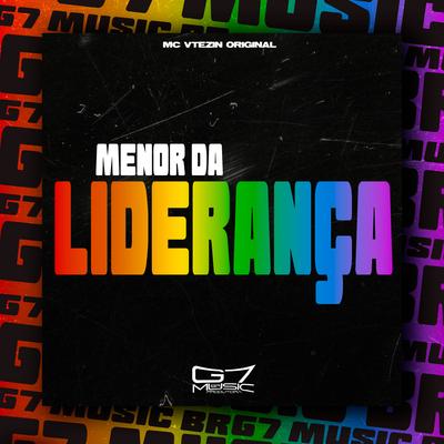 Menor da Liderança By MC VTEZIN ORIGINAL's cover