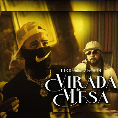 Virada de Mesa By CTS Kamika-Z, TN trap's cover