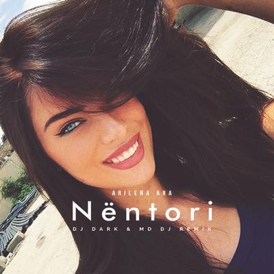 Nentori (feat. Arilena Ara) By DJ Dark, MD DJ, Arilena Ara's cover