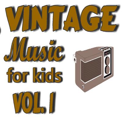 Vintage Music for Kids, Vol. 1's cover