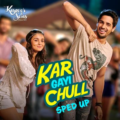 Kar Gayi Chull (Sped Up) By Badshah, Amaal Mallik, Fazilpuria, Sukriti Kakar, Neha Kakkar, Bollywood Sped Up's cover