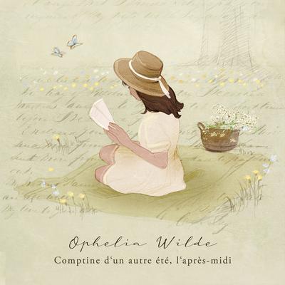 Comptine d'un autre été, l'après-midi By Ophelia Wilde's cover