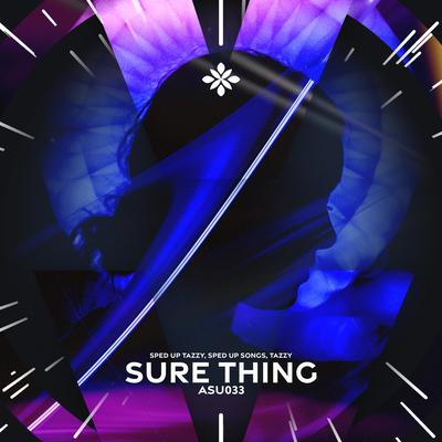sure thing - sped up / speed up By pearl, iykyk, Tazzy's cover