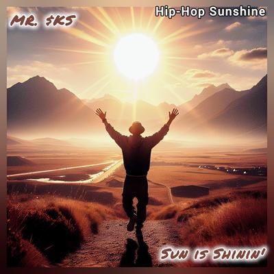 Sun Is Shinin', Hip-hop Sunshine By MR. $KS, BLGN's cover