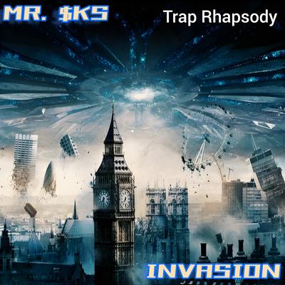 Invasion (Trap Rhapsody) By MR. $KS's cover