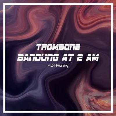 Trombone Bandung at 2 AM's cover