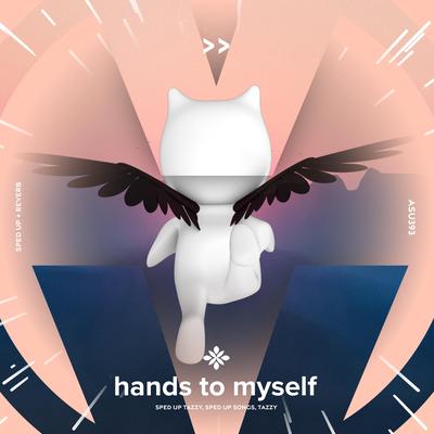 hands to myself - sped up + reverb By sped up + reverb tazzy, sped up songs, Tazzy's cover