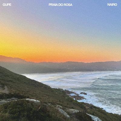 Praia do Rosa By GUPE, Nairo's cover