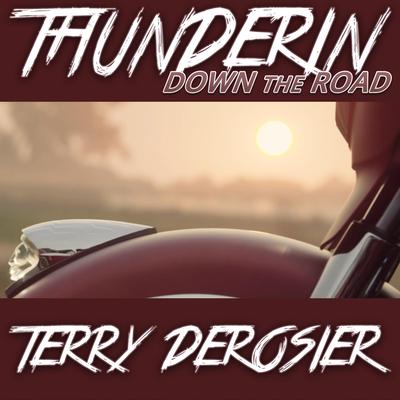 Thunderin' Down the Road By Terry Derosier's cover