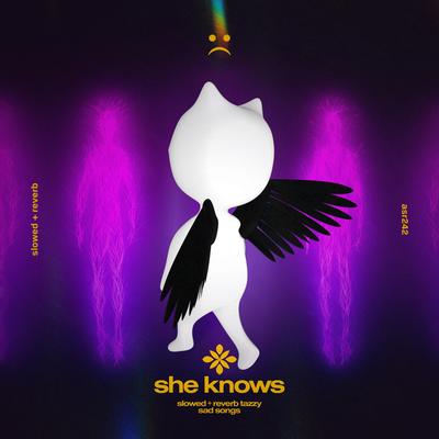 she knows - slowed + reverb's cover