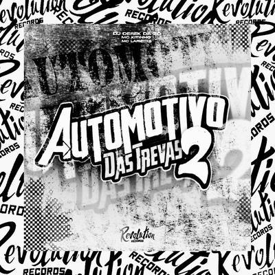 Automotivo Das Trevas 2 By DJ Derek Da Zo, Mc Kitinho, Mc Larissa's cover