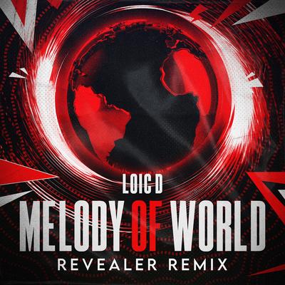 Melody of World (Revealer Remix) By Loic d's cover