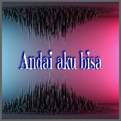 Andai Aku Bisa (Cover)'s cover