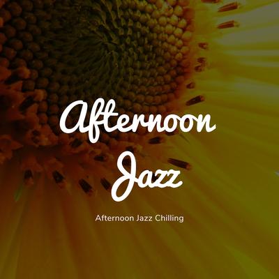 Afternoon Jazz Chilling's cover