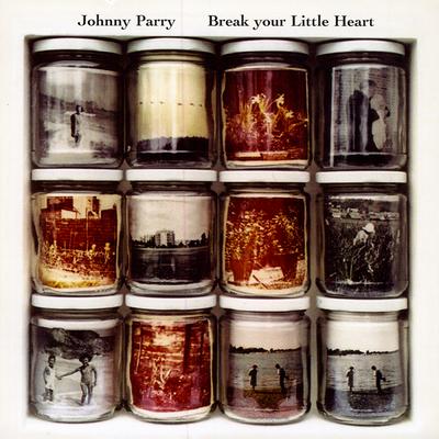 Break Your Little Heart By Johnny Parry's cover