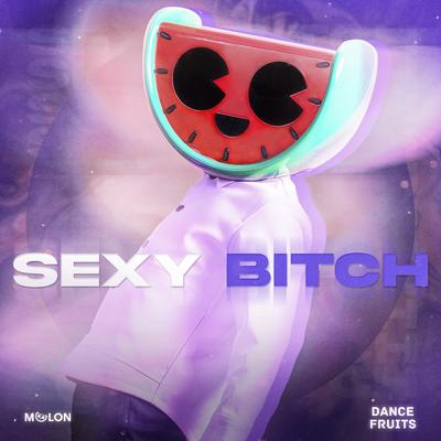 Sexy Bitch By MELON, Dance Fruits Music's cover