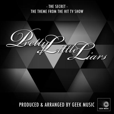 Pretty Little Liars - The Secret - Main Theme By Geek Music's cover