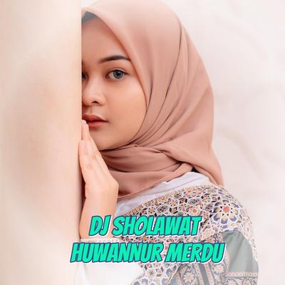 Dj Sholawat Huwannur Merdu's cover